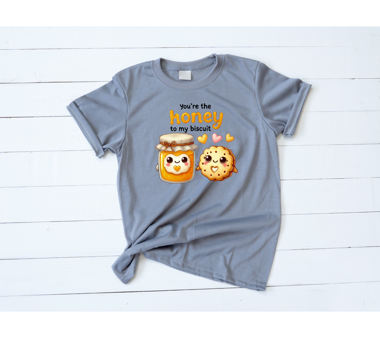 You're the honey to my biscuit valentines shirt