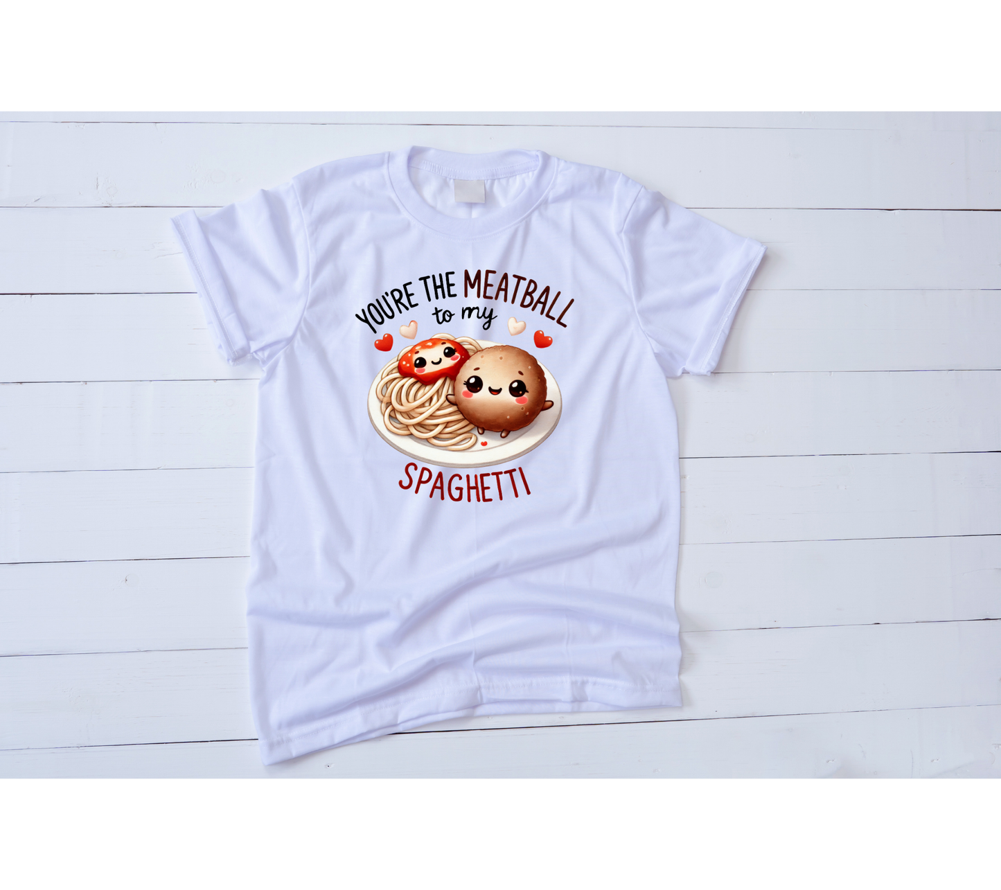 You're the meatball to my Spaghetti Valentines Shirt