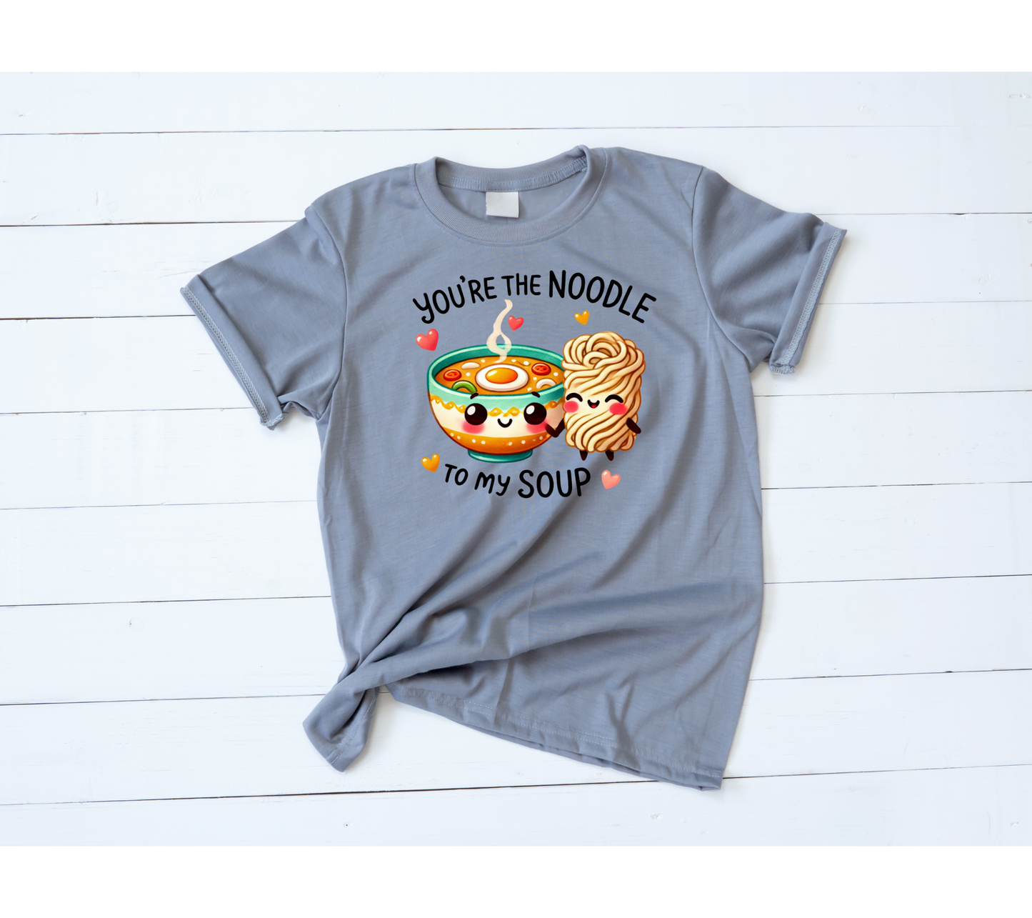 You're the Noodle to my soup valentines shirt