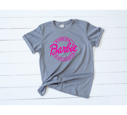 Come On Barbie Lets go Party Shirt